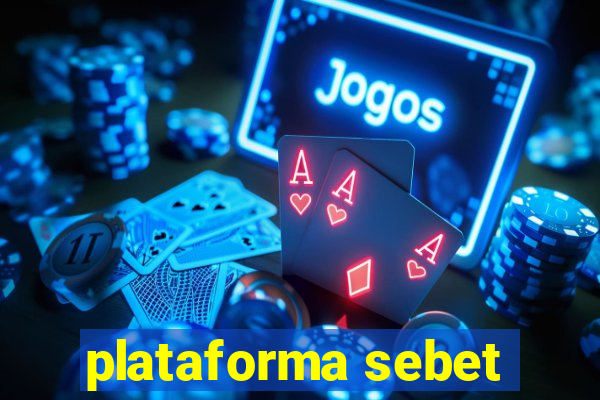 plataforma sebet